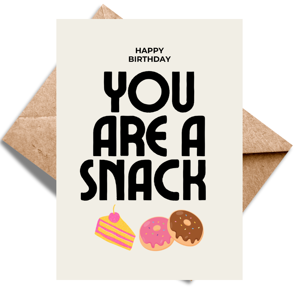 You are a SNACK!