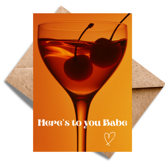 Heres to you Babe