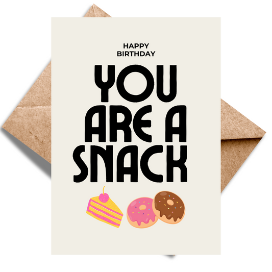 You are a SNACK!