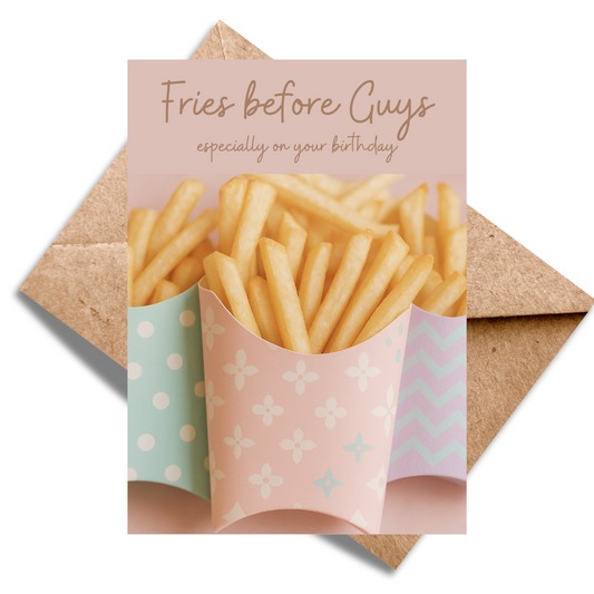 Fries before guys