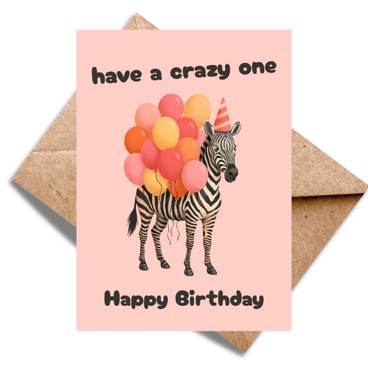 Have a crazy one