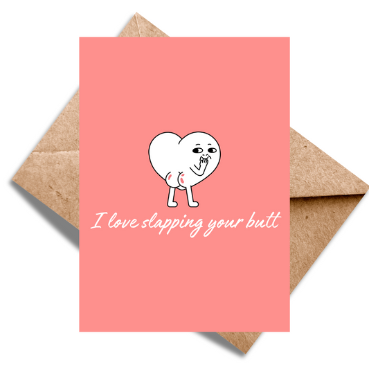 I love slapping your butt