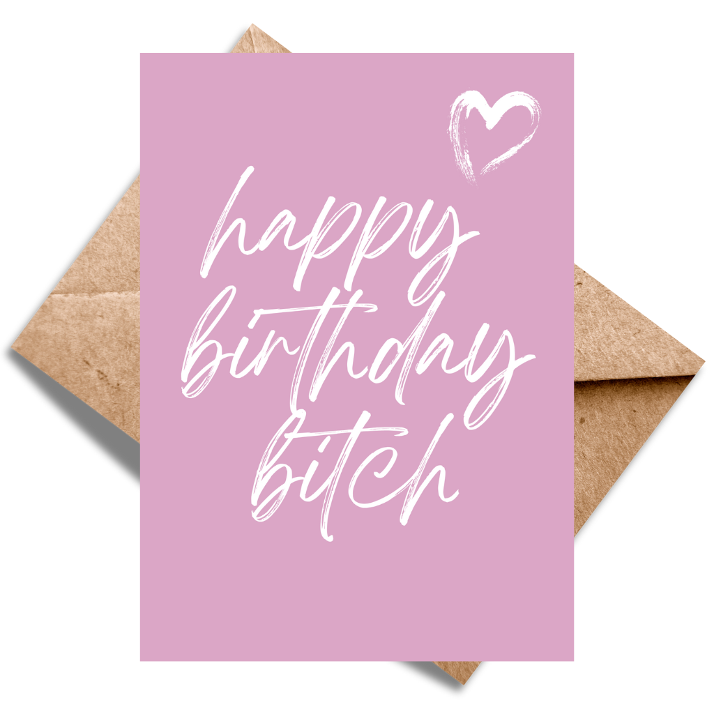 Happy Birthday Bitch