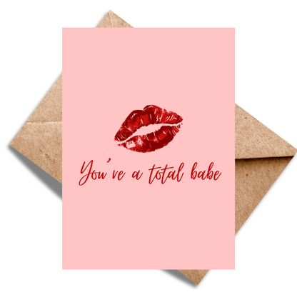 You're a total babe