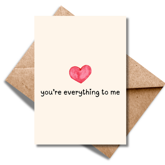 You're everything to me